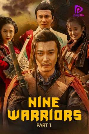 Nine Warriors: Part 1 (2017) Dual Audio {Hindi-English} Movie 480p | 720p | 1080p HDRip 300MB | 700MB